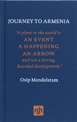 Journey to Armenia - Mandelstam, Osip, and Gifford, Henry (Introduction by), and Monas, Sidney (Translated by)