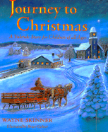 Journey to Christmas: A Yuletide Story for Children of All Ages