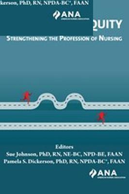 Journey to Equity: Strengthening the Profession of Nursing - Johnson, Sue, and Dickerson, Pamela S.