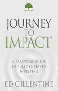 Journey to Impact: A Practical Guide to Purpose-Driven Investing