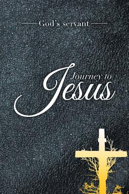 Journey to Jesus - God's Servant