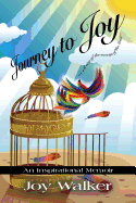 Journey to Joy: An Inspirational Memoir