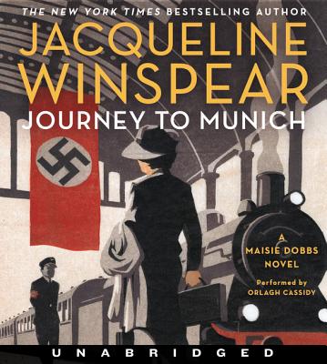 Journey to Munich: A Maisie Dobbs Novel - Winspear, Jacqueline, and Cassidy, Orlagh (Read by)