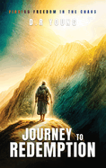 Journey To Redemption Finding Freedom in the Chaos