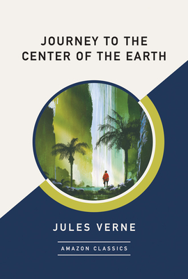 Journey to the Center of the Earth (Amazonclassics Edition) - Verne, Jules, and Malleson, Frederick Amadeus (Translated by)