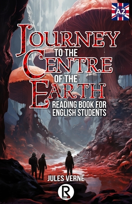 Journey to the Centre of the Earth: Reading Book For English Students. Level A2 - Malleson, Frederick Amadeus (Translated by)