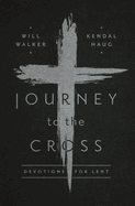 Journey to the Cross: Devotions for Lent