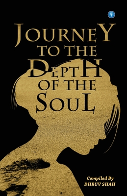 Journey to the Depth of the Soul - Shah, Dhruv