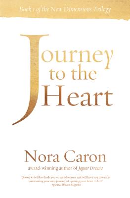 Journey to the Heart: Book 1 in the New Dimensions Trilogy - Caron, Nora