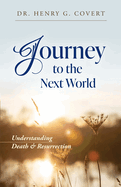 Journey to the Next World: Understanding Death & Resurrection