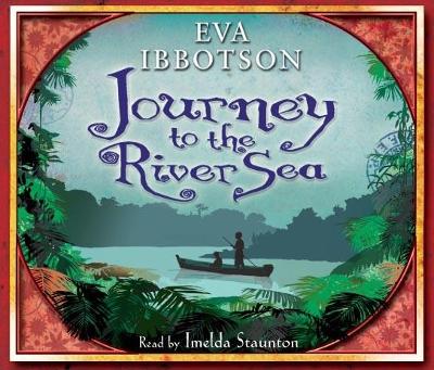 Journey to the River Sea - Ibbotson, Eva, and Staunton, Imelda (Read by)