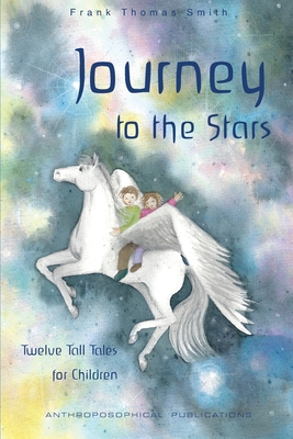 Journey to the Stars: Twelve Tall Tales for Children - Smith, Frank Thomas, and Stewart, James D (Editor), and Mackern, Celina