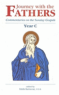 Journey with the Fathers, Year C: Commentaries on the Sunday Gospels, Year C