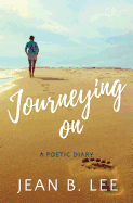 Journeying on: A Poetic Diary