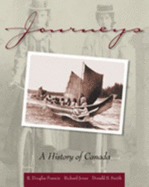 Journeys: a History of Canada: First Edition - R. Douglas Francis, Richard Jones, Donald B. Smith