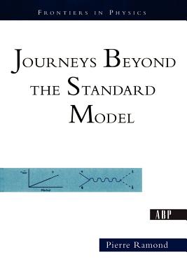 Journeys Beyond the Standard Model - Ramond, Pierre