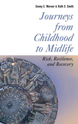 Journeys from Childhood to Midlife - Werner, Emmy E, and Smith, Ruth S