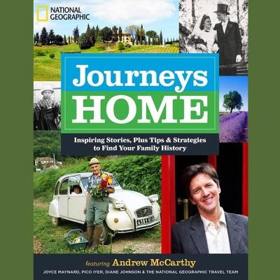 Journeys Home: Inspiring Stories, Plus Tips and Strategies to Find Your Family History - McCarthy, Andrew (Contributions by), and Maynard, Joyce (Contributions by), and Iyer, Pico (Contributions by)