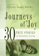 Journeys of Joy: 30 True Stories of Abundant Living - Bottke, Allison Gappa