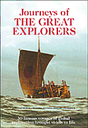 Journeys of the Great Explorers: Thirty Famous Voyages of Global Exploration Brought Beautiful.. - Cavendish, Richard, and Stonehouse, Bernard, and Burton, Rosemary