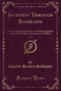 Journeys Through Bookland, Vol. 1: A New and Original Plan for Reading Applied to the World's Best Literature for Children (Classic Reprint)