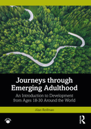 Journeys through Emerging Adulthood: An Introduction to Development from Ages 18-30 Around the World