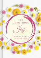 Joy: 100 Devotions to Bring a Smile to Your Face
