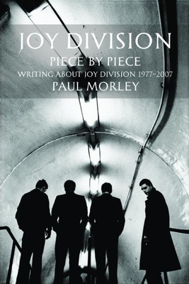 Joy Division: Piece by Piece - Morley, Paul