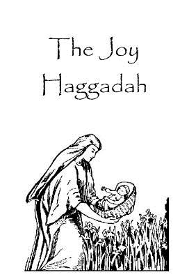 Joy Haggadah, 14 pages: The Story and a Few Songs - Wickstrom, Lois