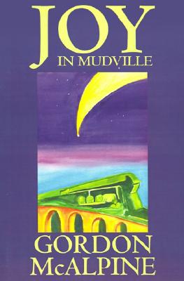 Joy in Mudville - McAlpine, Gordon