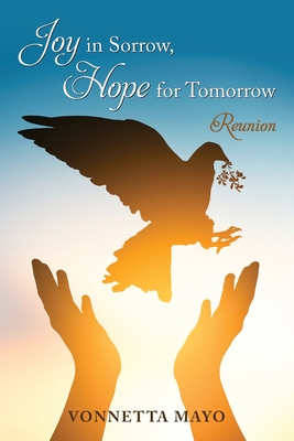 Joy in Sorrow, Hope for Tomorrow: Reunion - Mayo, Vonnetta