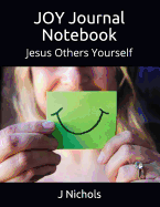 Joy Journal Notebook: Jesus Others Yourself