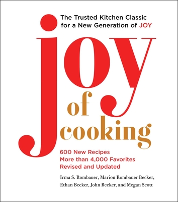 Joy of Cooking: 2019 Edition Fully Revised and Updated - Rombauer, Irma S, and Becker, Marion Rombauer, and Becker, Ethan