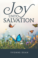 Joy Unto Salvation