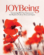 JOYBeing: Connecting With Your Essence and the Rhythm of Life to Thrive and Inspire