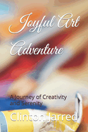Joyful Art Adventure: A Journey of Creativity and Serenity