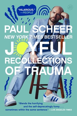 Joyful Recollections of Trauma - Scheer, Paul