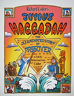 Joyous Haggadah: The Illuminated Story of Passover - Codor, Richard, and Codor, Liora