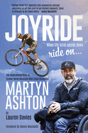 Joyride: The Inspirational Story of Former World Mountain Bike Trials Champion Martyn Ashton