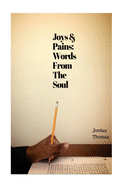 Joys and Pains: Words From The Soul