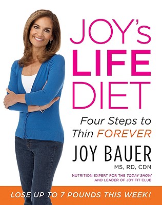Joy's Life Diet: Four Steps to Thin Forever - Bauer, Joy, M.S., R.D.
