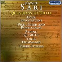 Jozsef Sri: Questions to Hillel - Andras Horn (clarinet); Ilona Szevernyi (dulcimer); New Budapest String Quartet; Zoltan Gyongyossy (flute);...