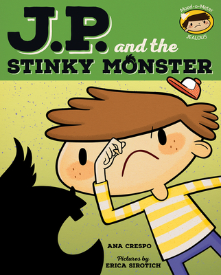 Jp and the Stinky Monster: Feeling Jealous - Crespo, Ana