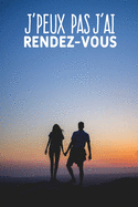 J'peux pas j'ai rendez-vous: Carnet de notes pour couple et amoureux moderne et original - phrase drle - 120 pages au format A5