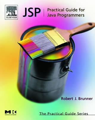 JSP: Practical Guide for Programmers - Brunner, Robert J