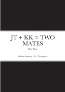 JT + KK = TWO MATES - Part Three: Jack Thompson & Kevin Kearney