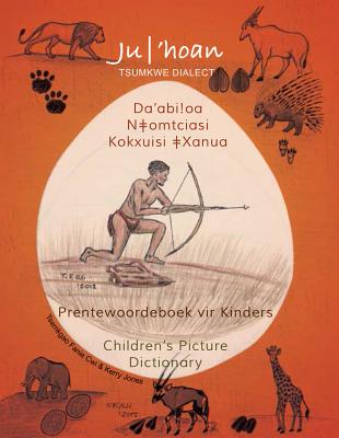 Ju/'hoan Children's Picture Dictionary - Cwi, Tsemkgao Fanie, and Jones, Kerry