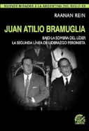Juan Atilio Bramuglia. Bajo La Sombra del Lider