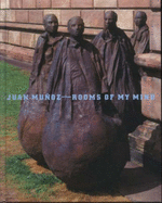 Juan Munoz: Rooms of My Mind - Liebermann, Valeria, and Heynen, Julian