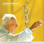 Juan Pablo II: El Papa Que Traspasa Fronteras